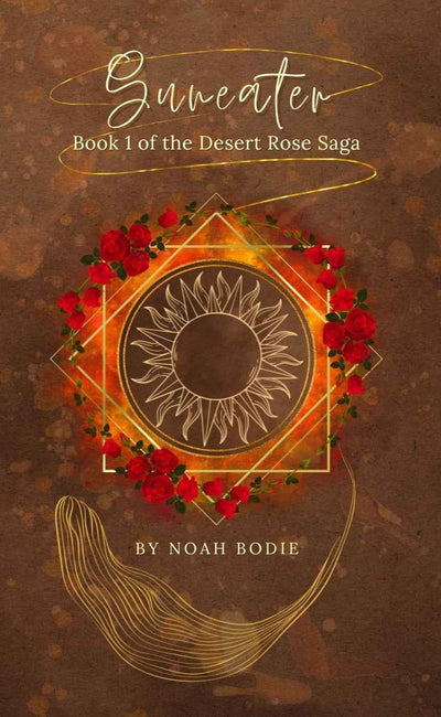 Suneater: Book 1 of the Desert Rose Saga
