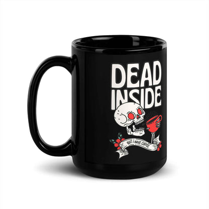 Dead Inside but I Have Coffee 15-oz Mug