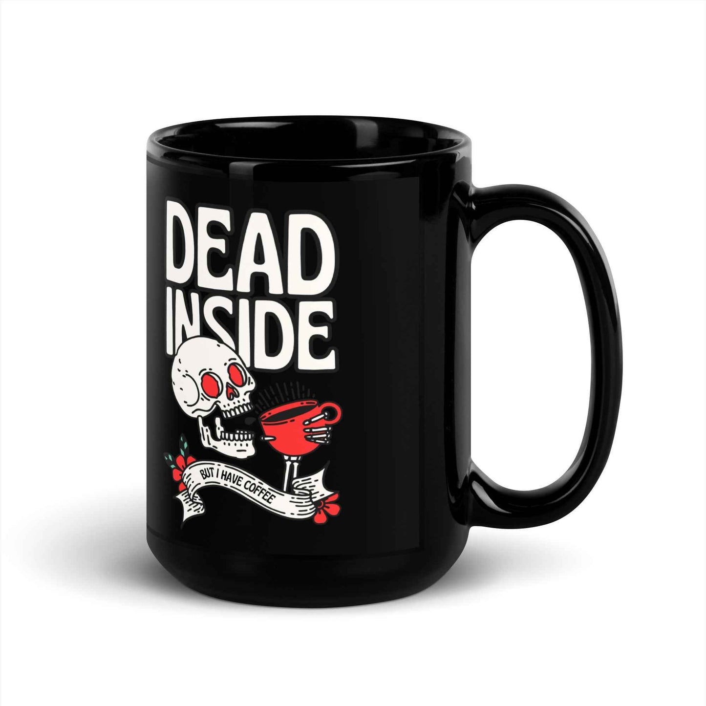 Dead Inside but I Have Coffee 15-oz Mug